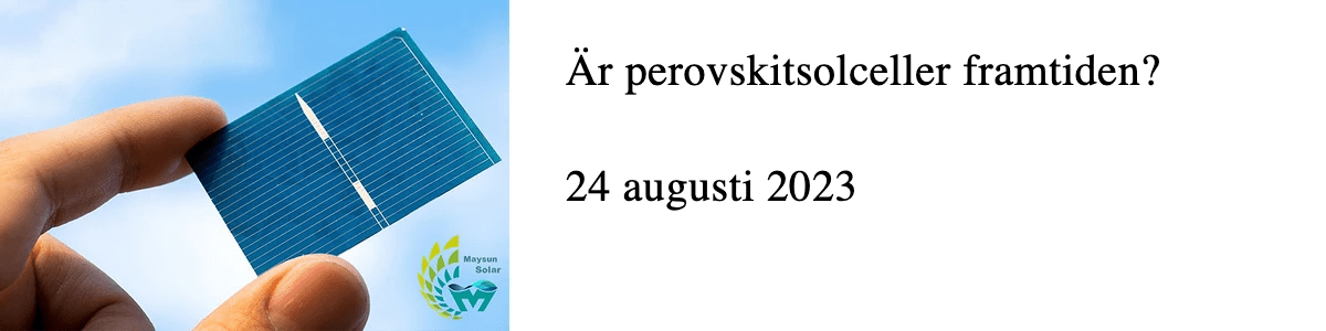 Är perovskitsolceller framtiden? Är perovskitsolceller framtiden?