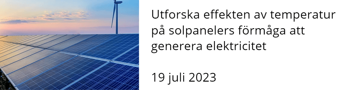 Utforska effekten av temperatur på solpanelers förmåga att generera elektricitet 19 juli 2023 Utforska effekten av temperatur på solpanelers förmåga att generera elektricitet 19 juli 2023