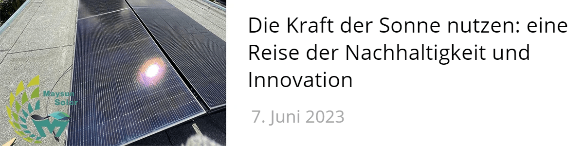 Die Kraft der Sonne nutzen: eine Reise der Nachhaltigkeit und Innovation Die Kraft der Sonne nutzen: eine Reise der Nachhaltigkeit und Innovation