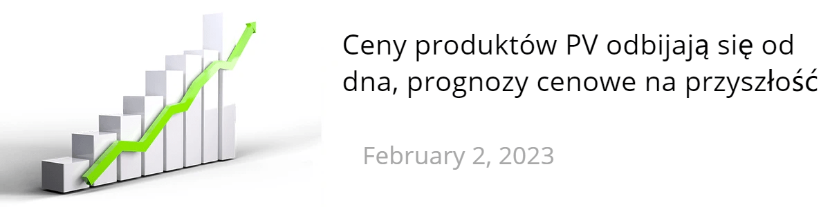 Ceny produktów PV odbijają się od dna, prognozy cenowe na przyszłość Ceny produktów PV odbijają się od dna, prognozy cenowe na przyszłość