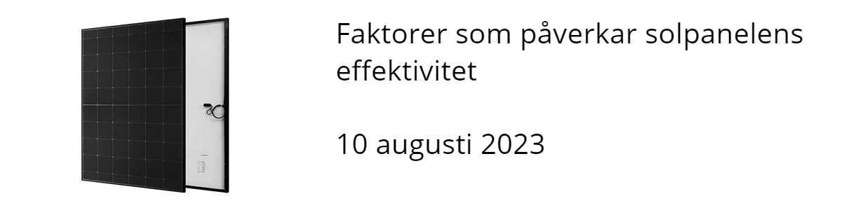 Faktorer som påverkar solpanelens effektivitet 10 augusti 2023 Faktorer som påverkar solpanelens effektivitet 10 augusti 2023