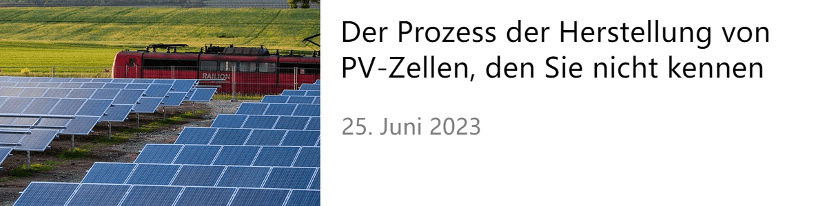 Der Prozess der Herstellung von PV-Zellen, den Sie nicht kennen Der Prozess der Herstellung von PV-Zellen, den Sie nicht kennen
