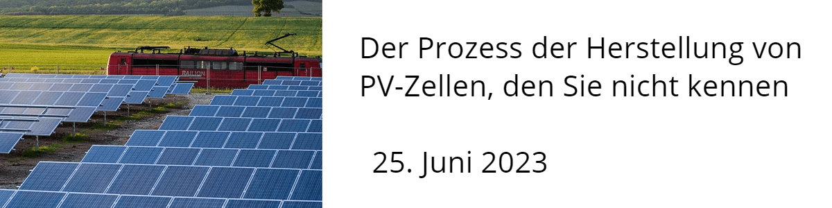 Der Prozess der Herstellung von PV-Zellen, den Sie nicht kennen Der Prozess der Herstellung von PV-Zellen, den Sie nicht kennen