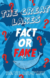 The Great Lakes Fact of Fake book by Dave Dempsey The Great Lakes Fact of Fake book by Dave Dempsey
