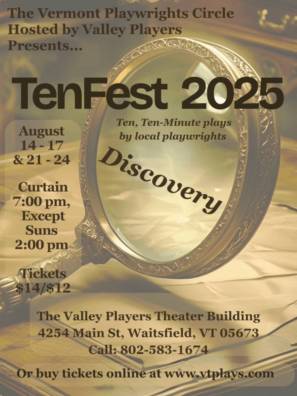 TenFest 2025 Aug 14 - 17 and 21 - 24 Curtain 7:00  pm except on Sundays, curtain at 2:00 pm.  Tickets $14 general and $12 Students and Srs. At the Valley Players Theater Building 4254 Main Street, Waitsfield, VT 05673 TenFest 2025 Aug 14 - 17 and 21 - 24 Curtain 7:00  pm except on Sundays, curtain at 2:00 pm.  Tickets $14 general and $12 Students and Srs. At the Valley Players Theater Building 4254 Main Street, Waitsfield, VT 05673