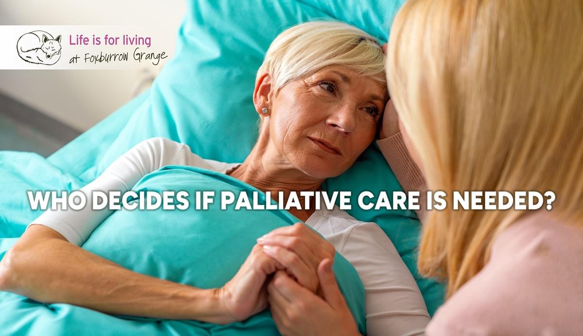 Who decides if palliative care is needed? Who decides if palliative care is needed?