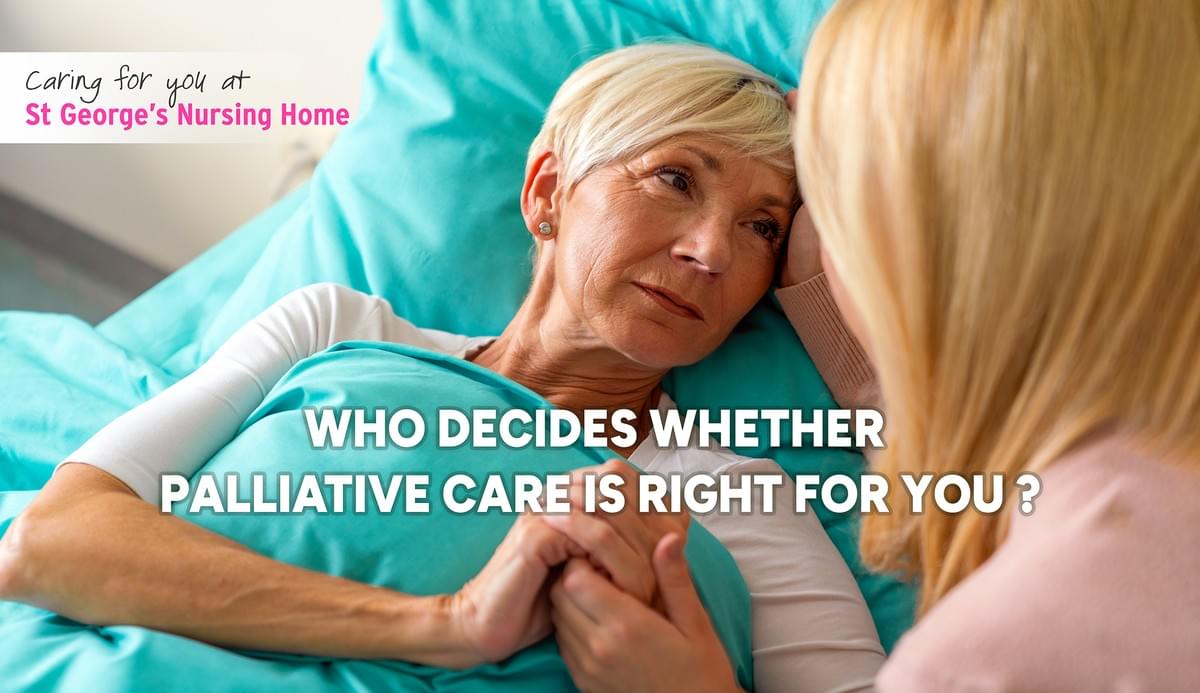 Who decides whether palliative care is right for you? Who decides whether palliative care is right for you?