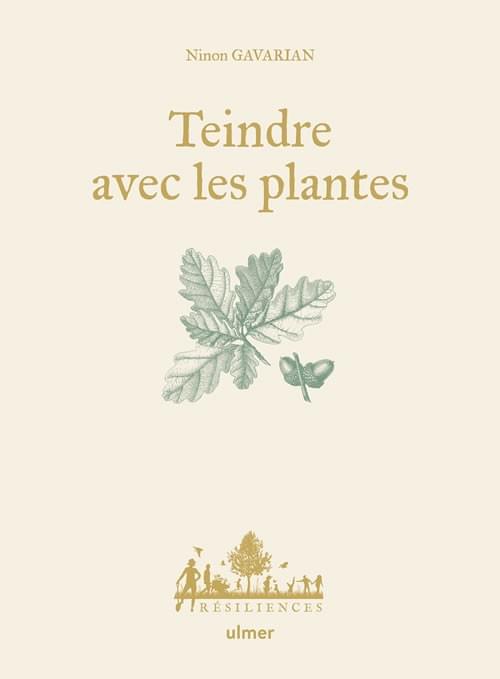 Livre, ulmer, teindre avec les plantes Livre, ulmer, teindre avec les plantes