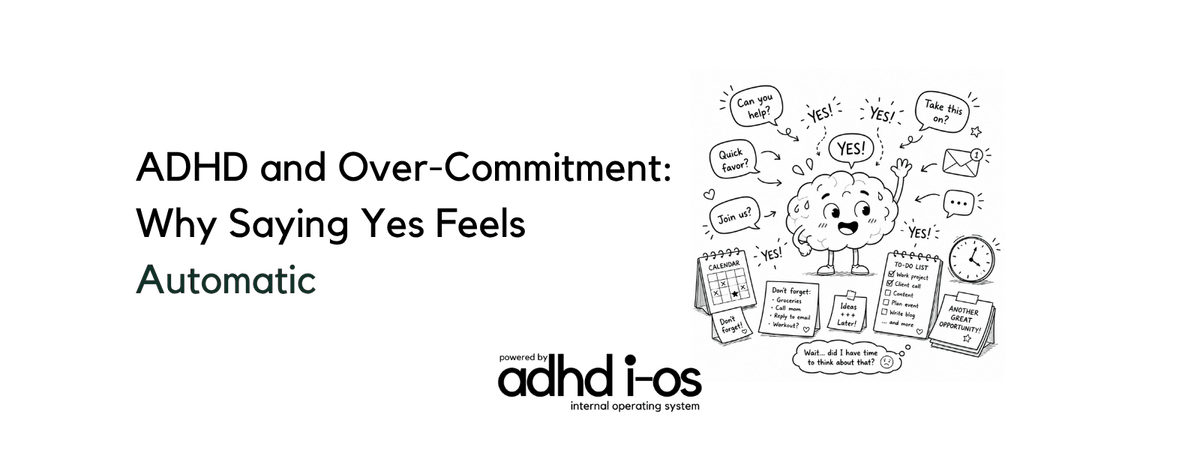 A smiling cartoon brain surrounded by requests repeatedly says "YES!", showing ADHD over-commitment. A smiling cartoon brain surrounded by requests repeatedly says "YES!", showing ADHD over-commitment.