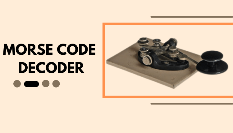 Morse Decoder Morse Decoder