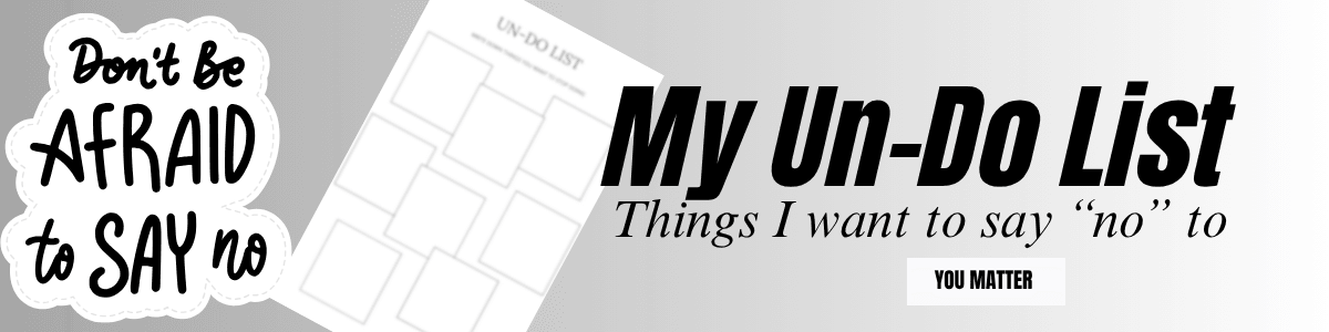 My Un-Do List My Un-Do List