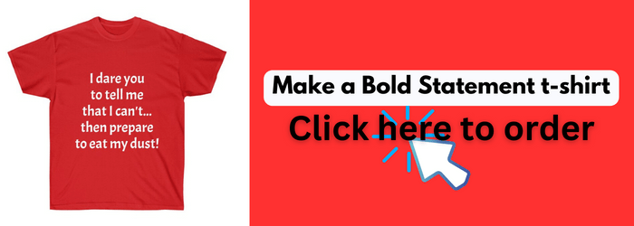 t-shirt that reads I dare you to tell me that I can't... then prepare to eat my dust! t-shirt that reads I dare you to tell me that I can't... then prepare to eat my dust!