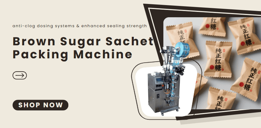 Brown Sugar Sachet Machine Brown Sugar Sachet Machine