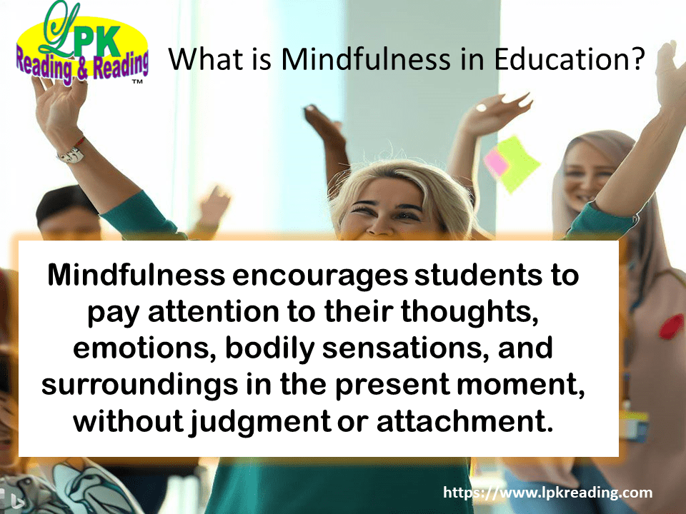 LPKReading & Learning (For Growing Kids) Mindfulness in Education LPKReading & Learning (For Growing Kids) Mindfulness in Education