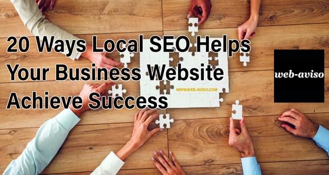 20 ways local SEO helps your business website achieve success 20 ways local SEO helps your business website achieve success