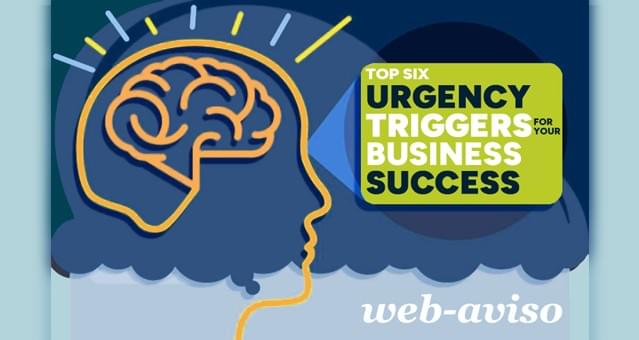 Top six urgency triggers for your business success Top six urgency triggers for your business success