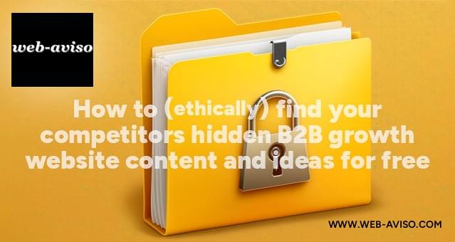 How to find your competitors hidden B2B growth content and ideas How to find your competitors hidden B2B growth content and ideas
