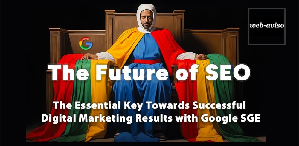 The essential key towards successful digital marketing results with Google SGE The essential key towards successful digital marketing results with Google SGE