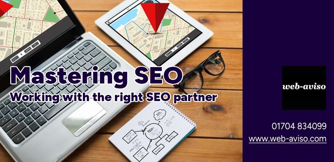 Mastering SEO and working with the right partner Mastering SEO and working with the right partner