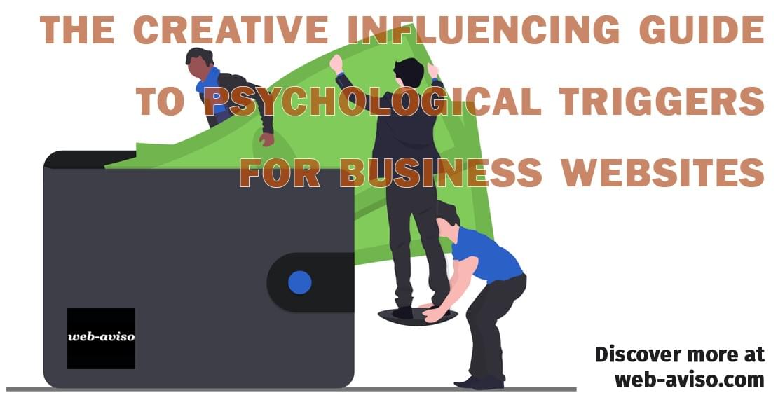 The Creative Influencing Guide to Psychological Triggers for Business Websitess The Creative Influencing Guide to Psychological Triggers for Business Websitess