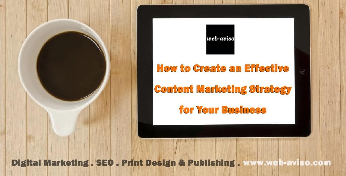 How to Create an Effective Content Marketing Strategy for Your Business How to Create an Effective Content Marketing Strategy for Your Business
