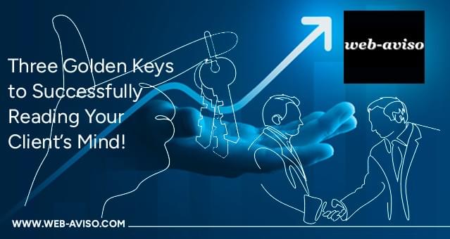 Three Golden Keys to Successfully Reading Your Buyers Mind ! Three Golden Keys to Successfully Reading Your Buyers Mind !