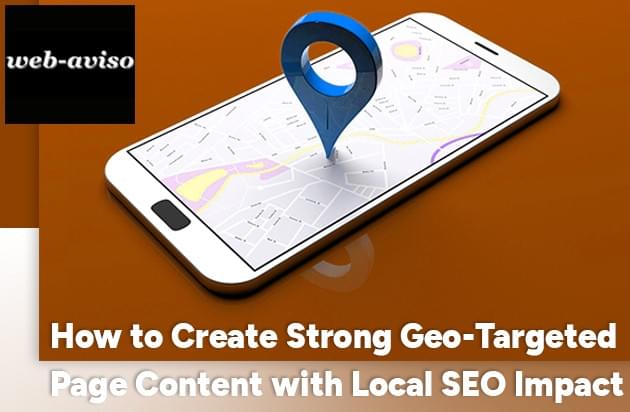 How to Create Strong Geo-Targeted Page Content With Local SEO Impact How to Create Strong Geo-Targeted Page Content With Local SEO Impact