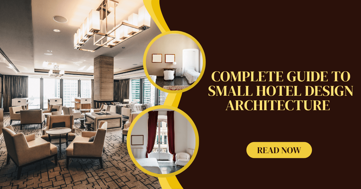 Complete Guide to Small Hotel Design Architecture Complete Guide to Small Hotel Design Architecture