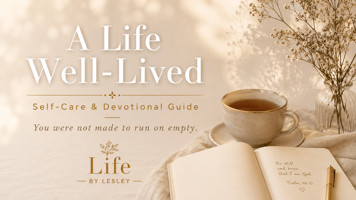 A Life Well-Lived: Self Care & Devotional Guide
