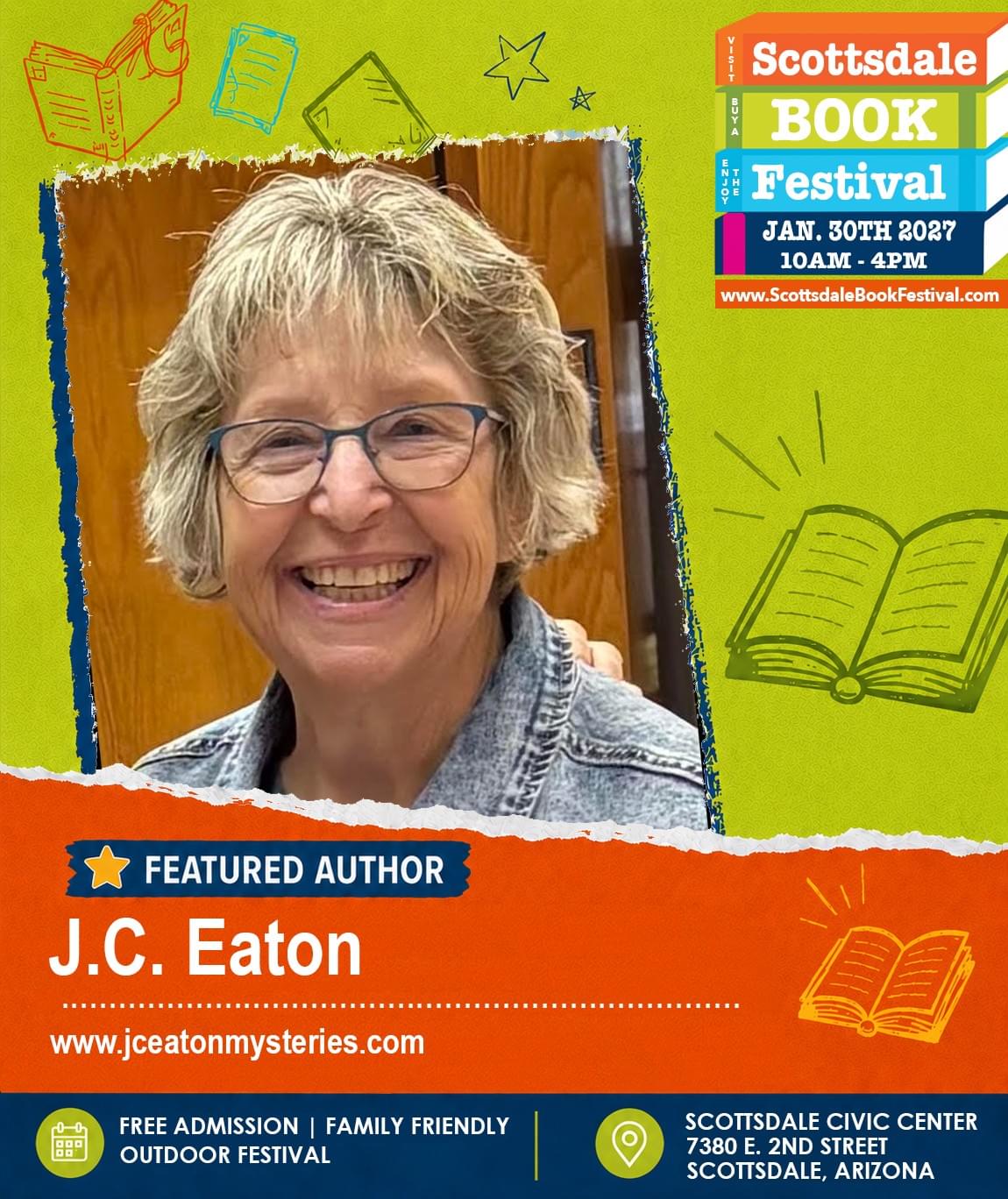 J.C. Eaton, featured author appearing at Scottsdale Book Festival 2027 in Scottsdale, Arizona. J.C. Eaton, featured author appearing at Scottsdale Book Festival 2027 in Scottsdale, Arizona.