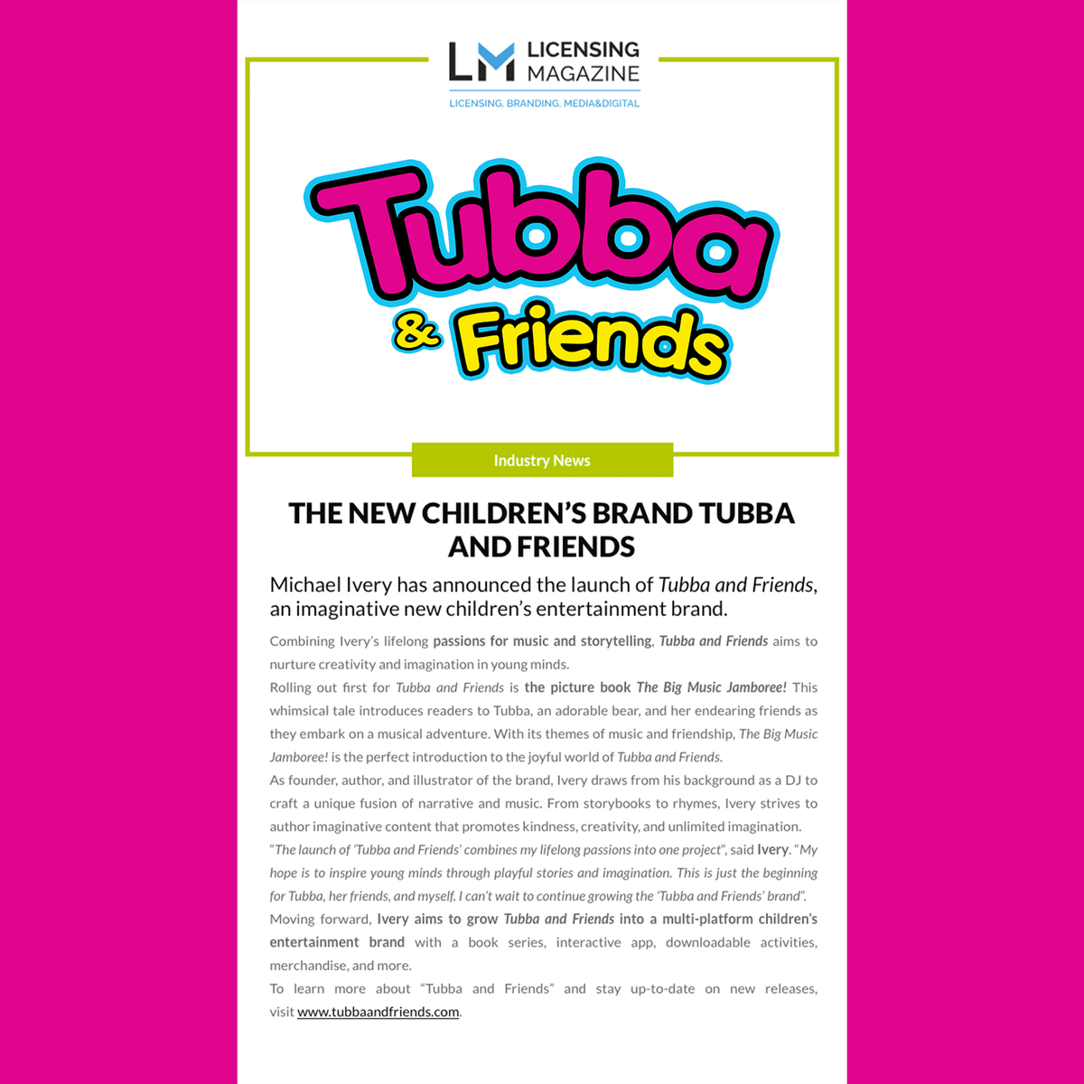 Michael Ivery featured in Licensing Magazine with Tubba And Friends Michael Ivery featured in Licensing Magazine with Tubba And Friends