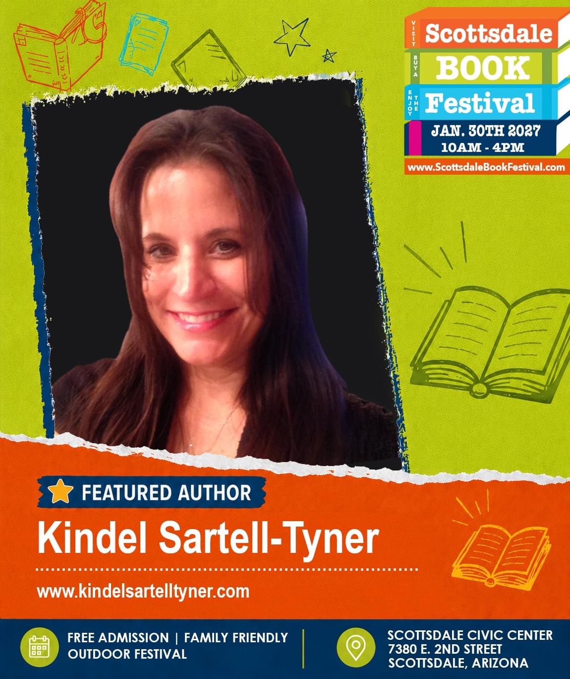 Kindel Sartell Tyner, featured author appearing at Scottsdale Book Festival 2027 in Scottsdale, Arizona. Kindel Sartell Tyner, featured author appearing at Scottsdale Book Festival 2027 in Scottsdale, Arizona.