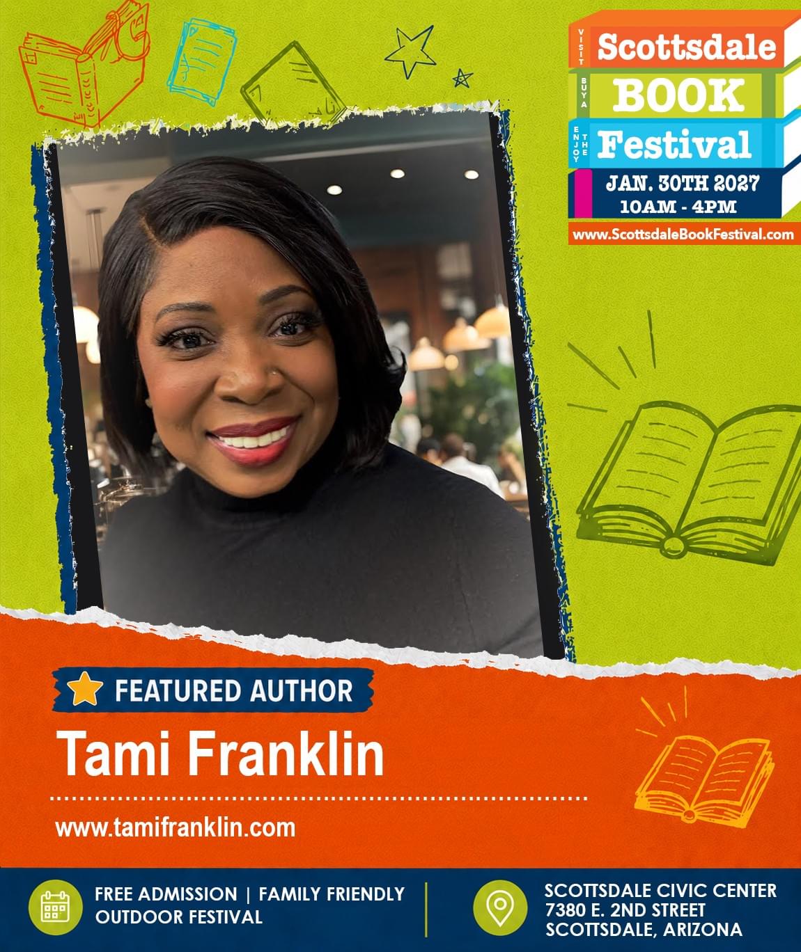 Tami Franklin, featured author appearing at Scottsdale Book Festival 2027 in Scottsdale, Arizona. Tami Franklin, featured author appearing at Scottsdale Book Festival 2027 in Scottsdale, Arizona.
