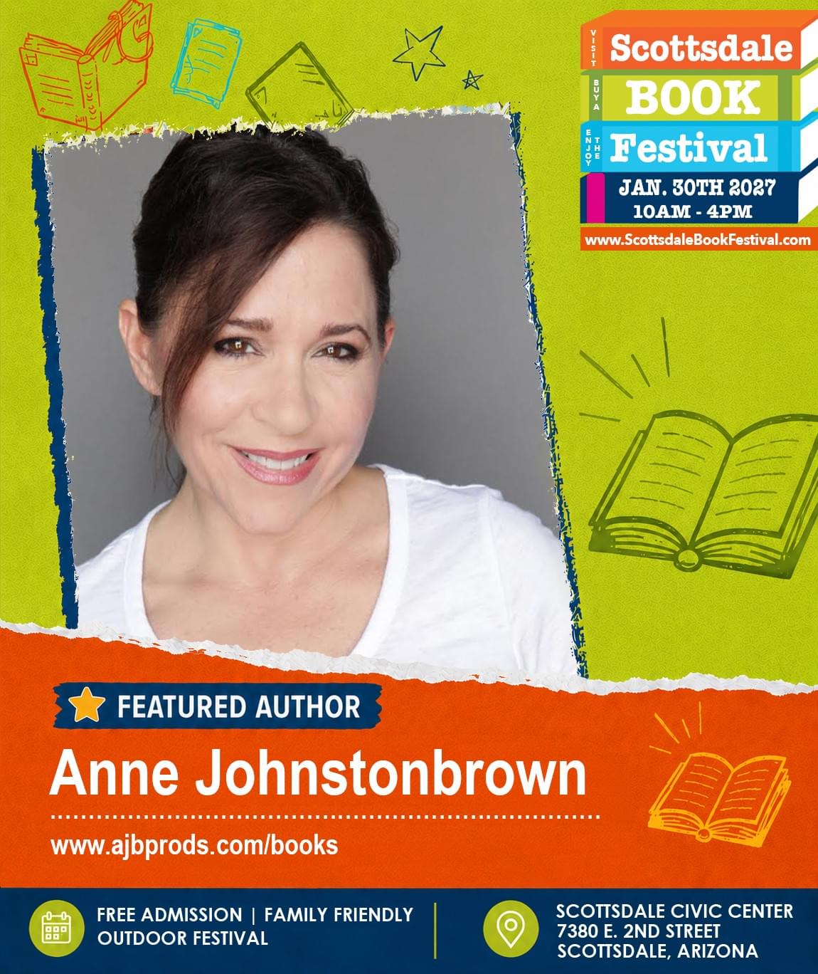 Anne Johnstonbrown, featured author appearing at Scottsdale Book Festival 2027 in Scottsdale, Arizona. Anne Johnstonbrown, featured author appearing at Scottsdale Book Festival 2027 in Scottsdale, Arizona.