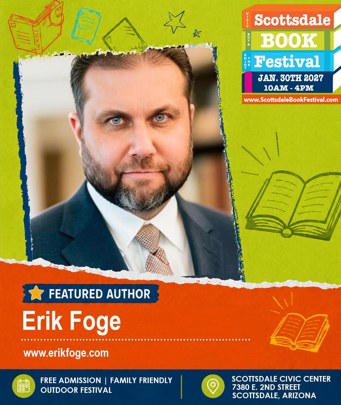Erik Foge, featured thriller author appearing at Scottsdale Book Festival 2027 in Scottsdale, Arizona. Erik Foge, featured thriller author appearing at Scottsdale Book Festival 2027 in Scottsdale, Arizona.