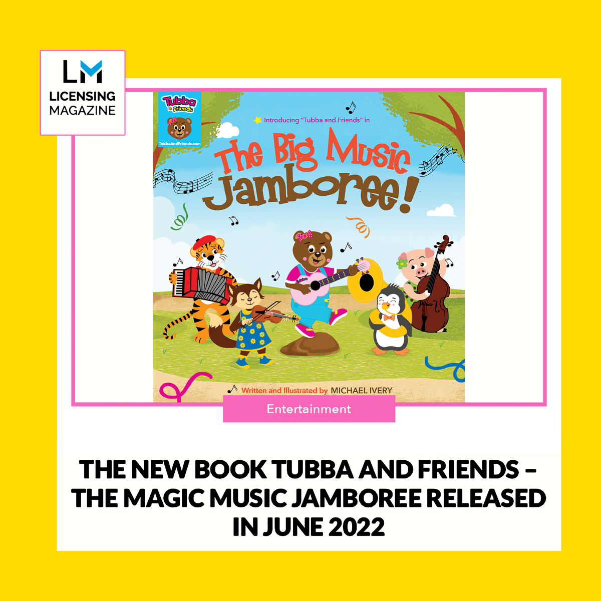Michael Ivery and Tubba And Friends featurded In Licensing Magazine Michael Ivery and Tubba And Friends featurded In Licensing Magazine
