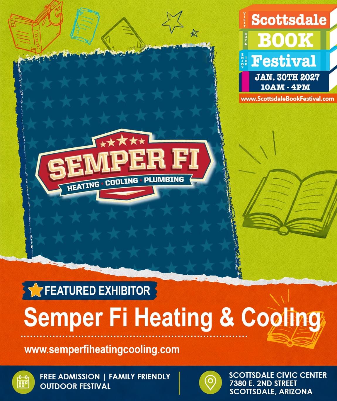 Semper Fi Heating, Cooling & Plumbing, featured corporate exhibitor at Scottsdale Book Festival 2027 in Scottsdale, Arizona. Semper Fi Heating, Cooling & Plumbing, featured corporate exhibitor at Scottsdale Book Festival 2027 in Scottsdale, Arizona.