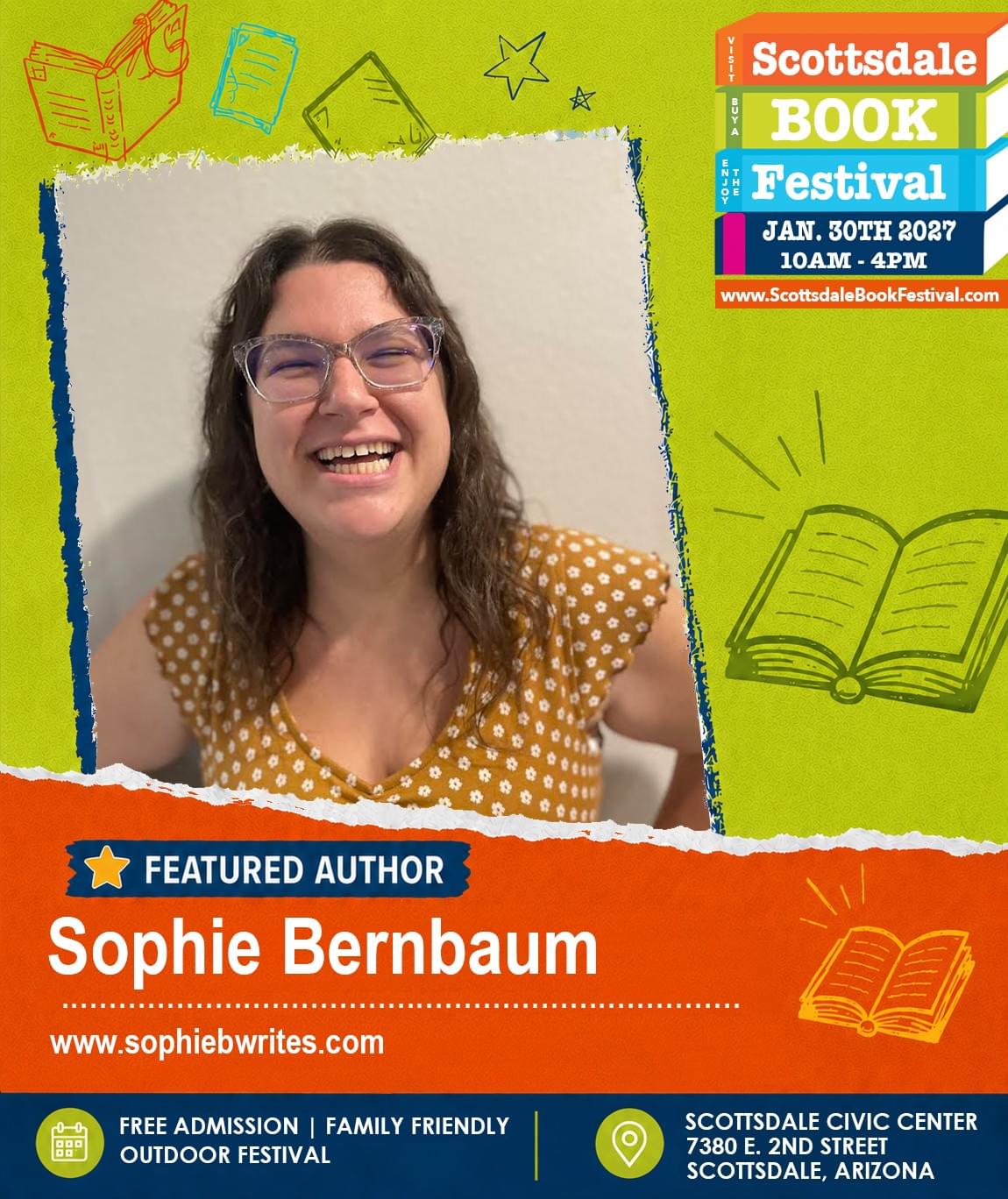 Sophie Bernbaum, featured author appearing at Scottsdale Book Festival 2027 in Scottsdale, Arizona. Sophie Bernbaum, featured author appearing at Scottsdale Book Festival 2027 in Scottsdale, Arizona.