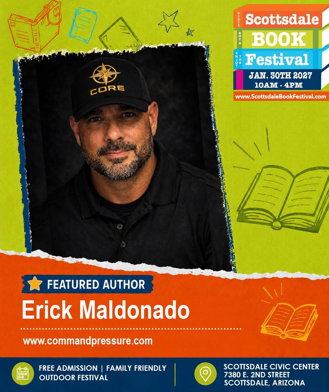 Erick Maldonado, featured author appearing at Scottsdale Book Festival 2027 in Scottsdale, Arizona. Erick Maldonado, featured author appearing at Scottsdale Book Festival 2027 in Scottsdale, Arizona.