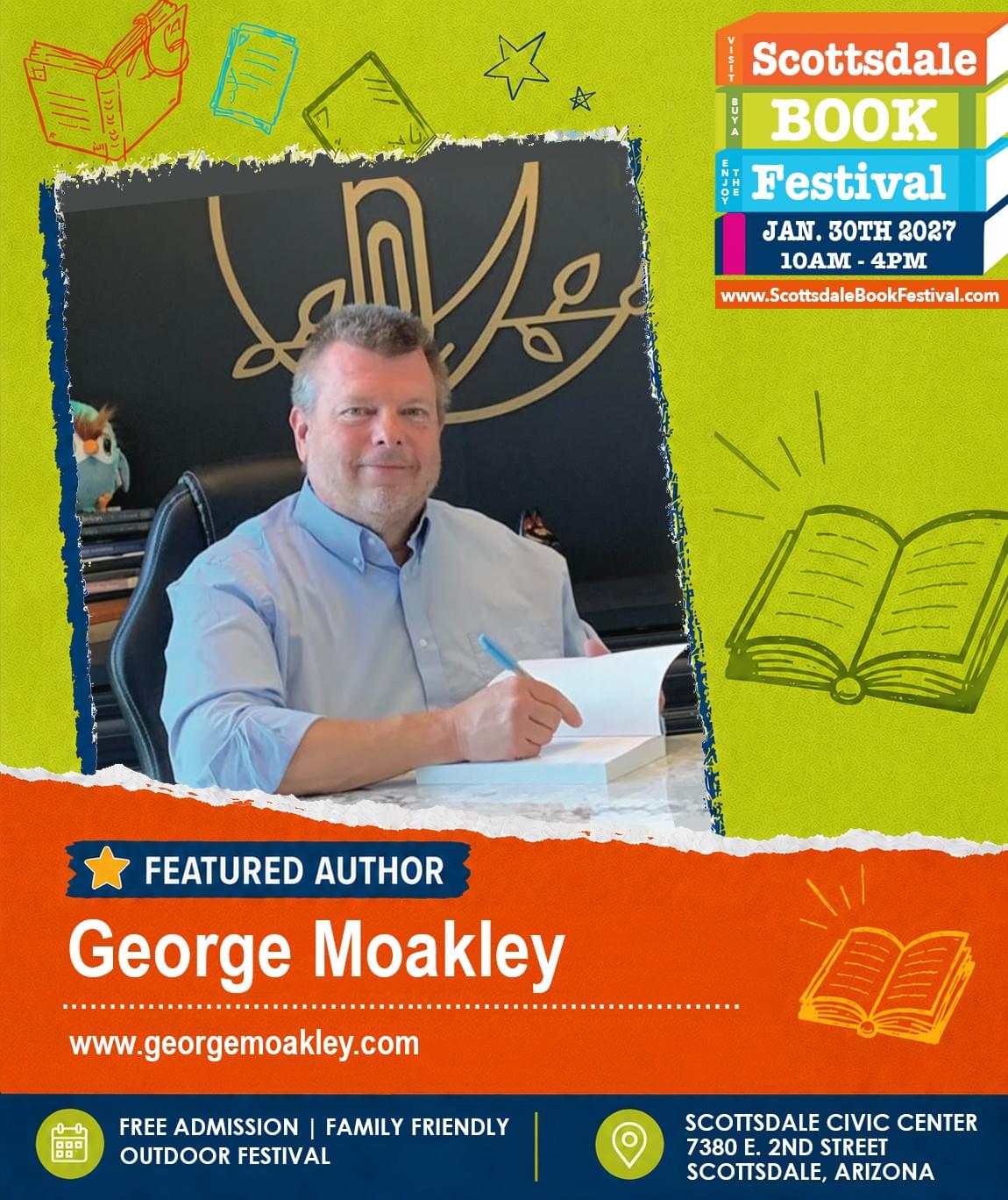 Author Panelist George Moakley appearing at the Scottsdale Book Festival 2027. Author Panelist George Moakley appearing at the Scottsdale Book Festival 2027.