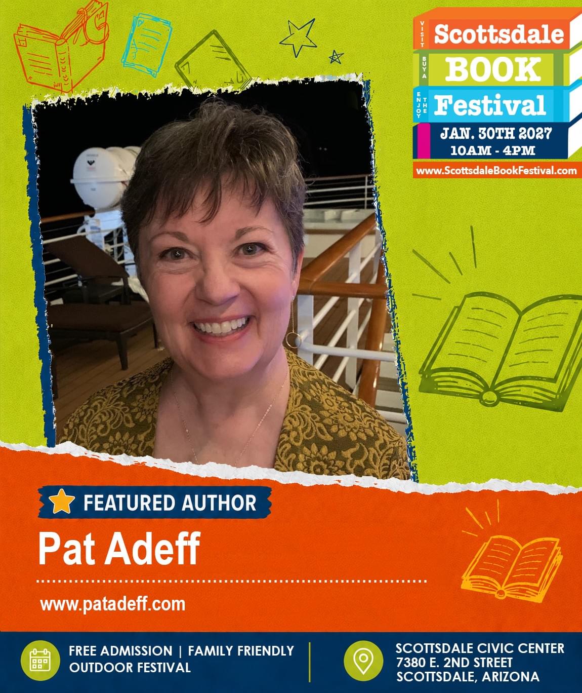 Pat Adeff, featured contemporary romance author appearing at Scottsdale Book Festival 2027 in Scottsdale, Arizona. Pat Adeff, featured contemporary romance author appearing at Scottsdale Book Festival 2027 in Scottsdale, Arizona.