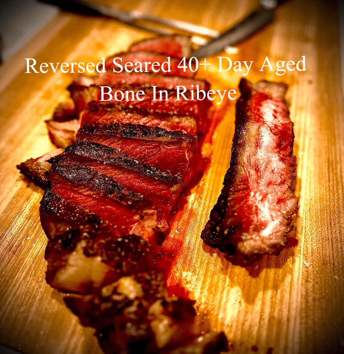 Reverse Seared 40+ Day Aged Bone-in Ribeye Reverse Seared 40+ Day Aged Bone-in Ribeye