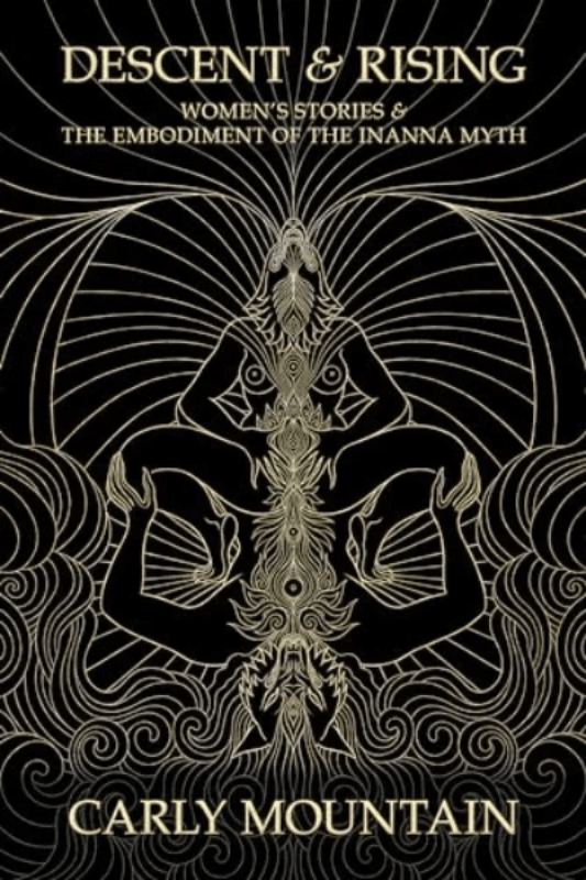 Descent and Rising- Embodiment of the Innana myth by Carly Mountain Descent and Rising- Embodiment of the Innana myth by Carly Mountain