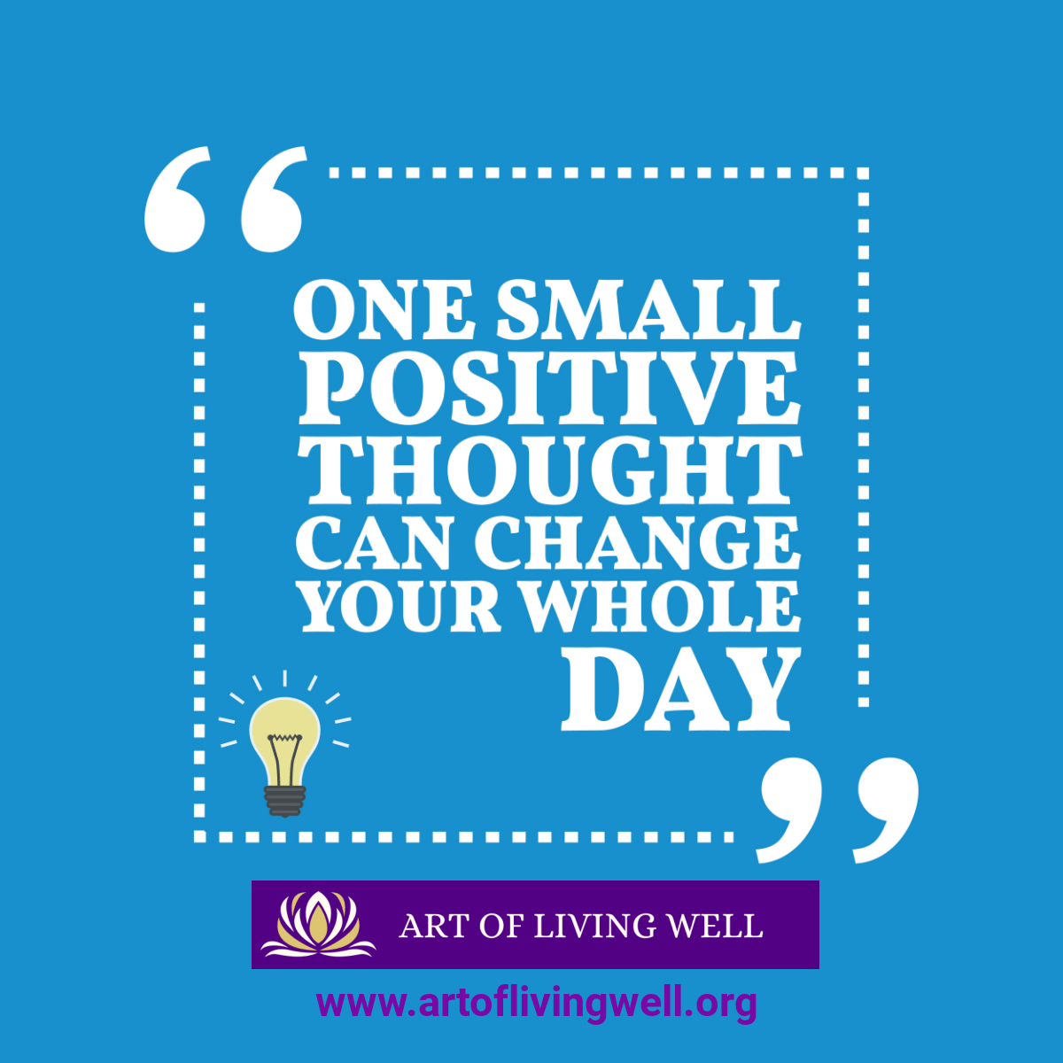 Quote -"One Small Positive Quote Can Change Your Whole Day" Quote -"One Small Positive Quote Can Change Your Whole Day"