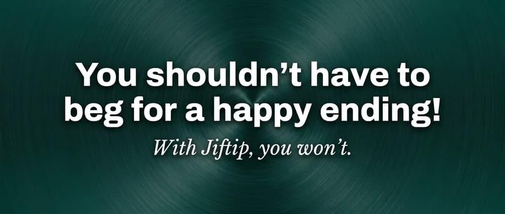 You shouldn't have to beg for a happy ending. with Jiftip, you won't! just the tip condom free You shouldn't have to beg for a happy ending. with Jiftip, you won't! just the tip condom free