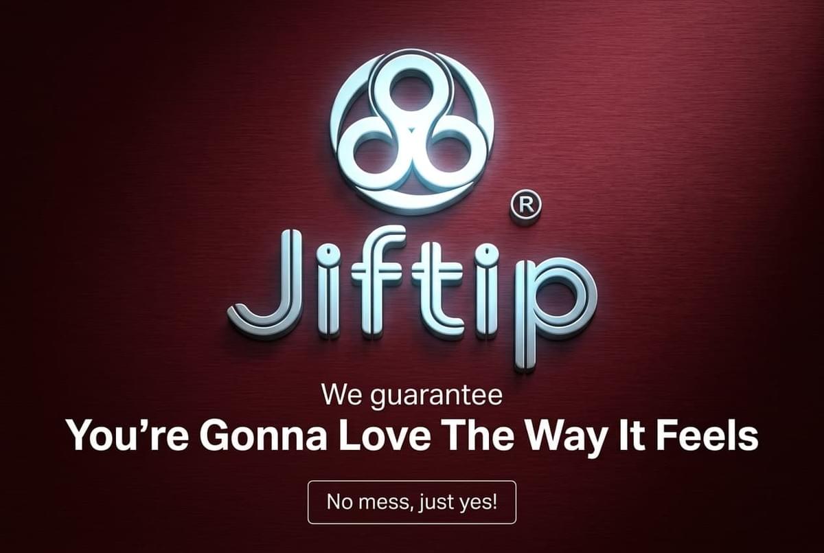We guarantee you'll love the way it feels. ~Jiftip, just the tip. We guarantee you'll love the way it feels. ~Jiftip, just the tip.
