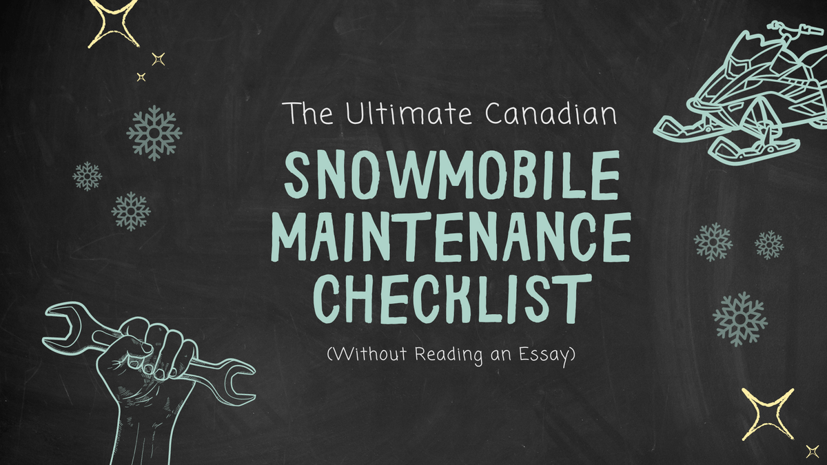 The ultimate Canadian Snowmobile Maintenance Checklist Banner The ultimate Canadian Snowmobile Maintenance Checklist Banner