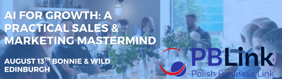 PB Link AI for Growth Mastermind Edinburgh August Event PB Link AI for Growth Mastermind Edinburgh August Event