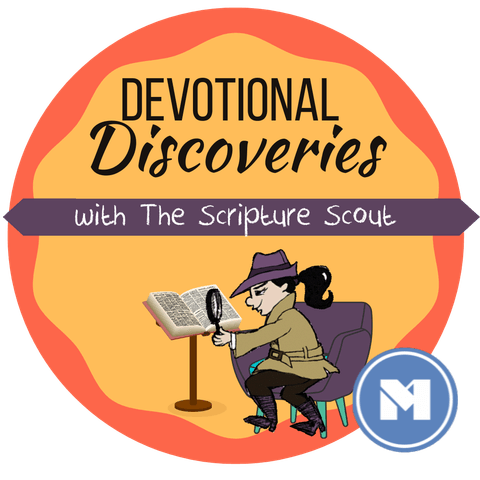 MIGHTY network, for Scripture Scouts:  Devotional Discoveries MIGHTY network, for Scripture Scouts:  Devotional Discoveries