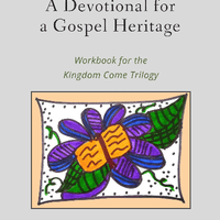 Kingdom Come: A Devotional for a Gospel Heritage